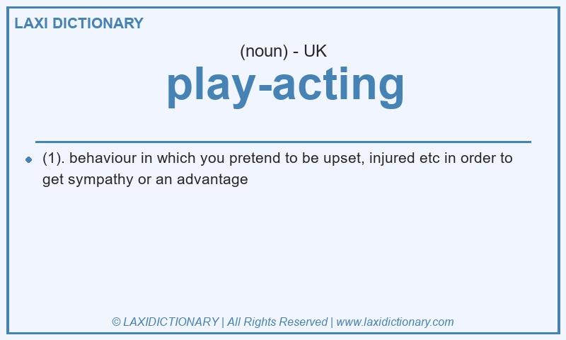 Definition play-acting in British English