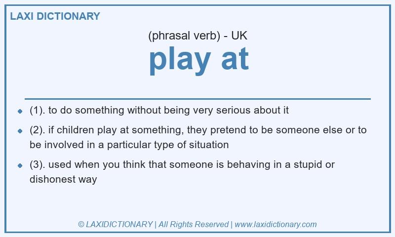 Definition play at in British English