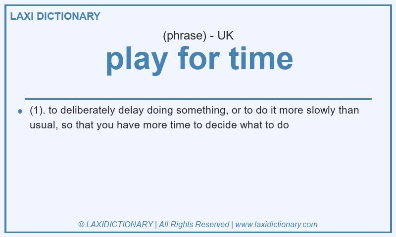 Definition play for time in British English