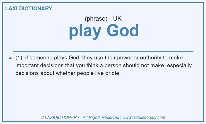 Definition play God in British English
