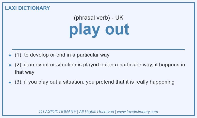 Definition play out in British English