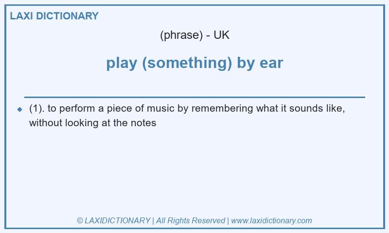 Definition play (something) by ear in British English