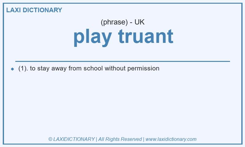 Definition play truant in British English