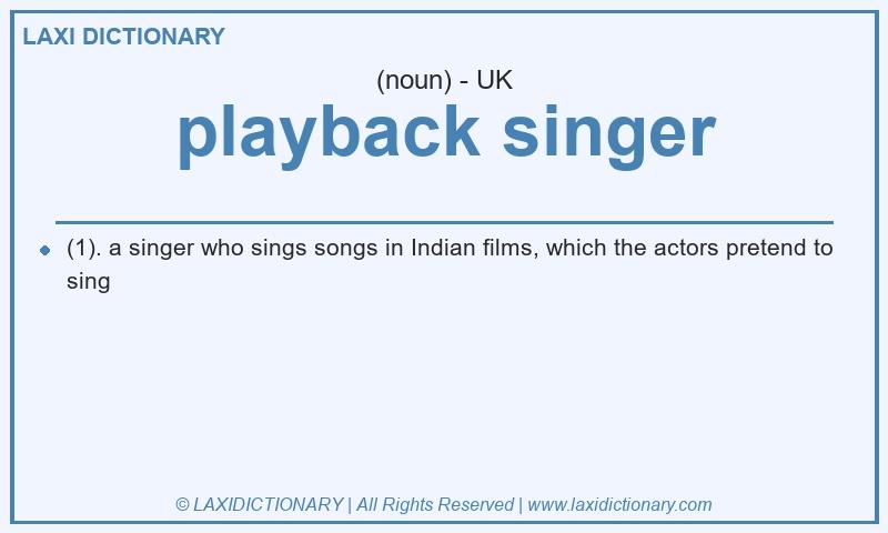 Definition playback singer in British English