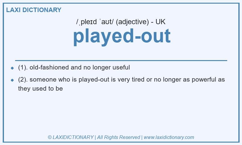 Definition played-out in British English