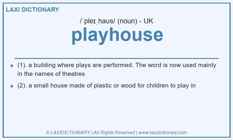 Definition playhouse in British English