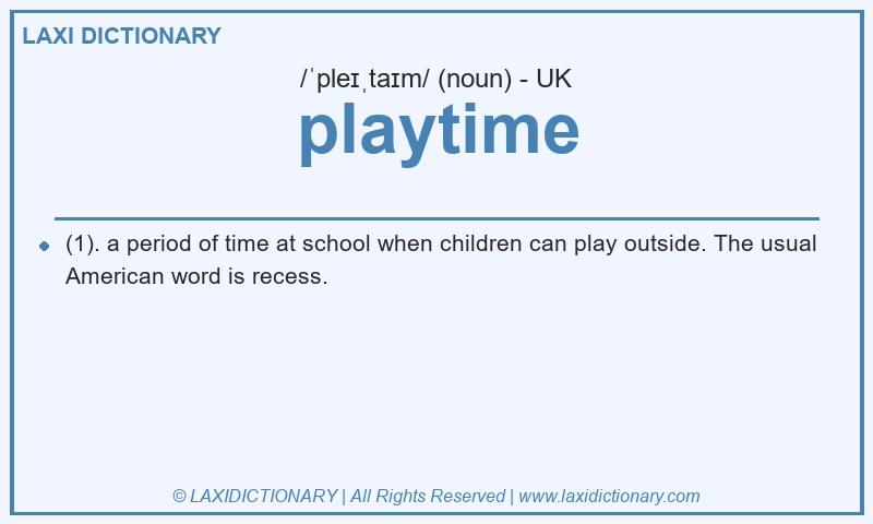 Definition playtime in British English