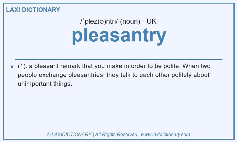 Definition pleasantry in British English