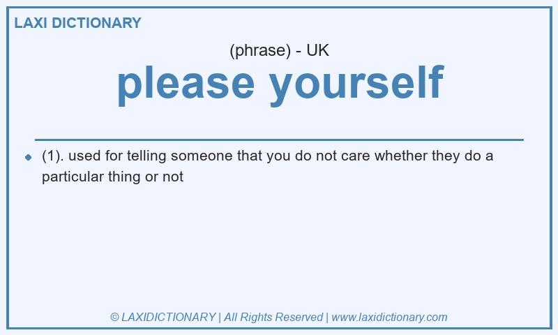 Definition please yourself in British English