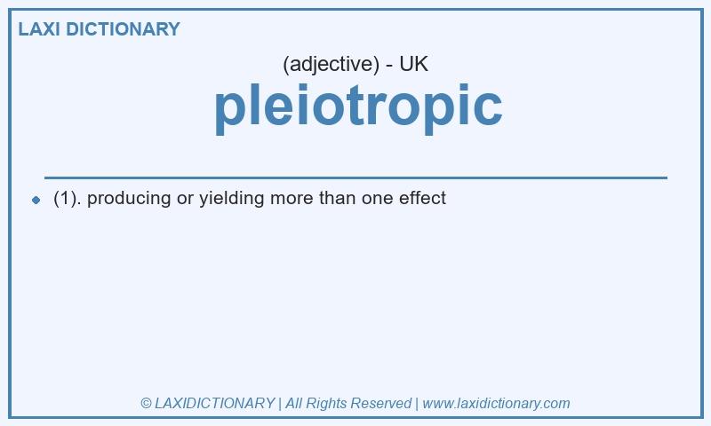 Definition pleiotropic in British English