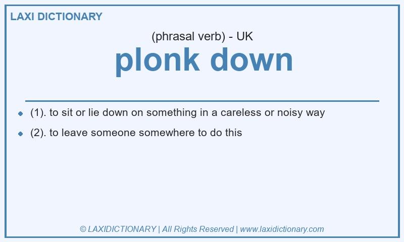 Definition plonk down in British English
