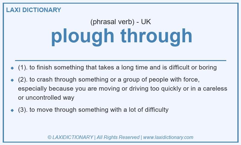 Definition plough through in British English
