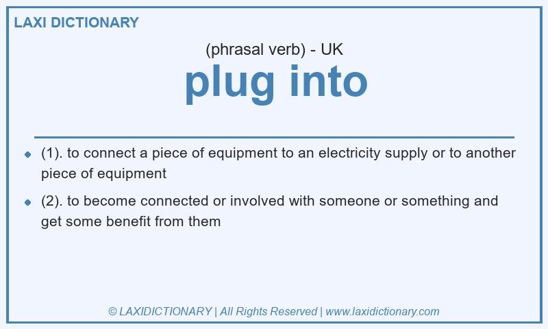 Definition plug into in British English