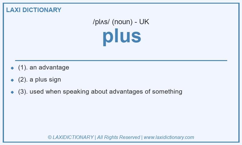 Definition plus in British English