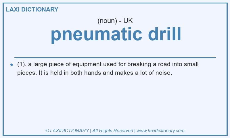 Definition pneumatic drill in British English