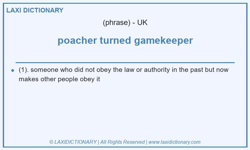 Definition poacher turned gamekeeper in British English