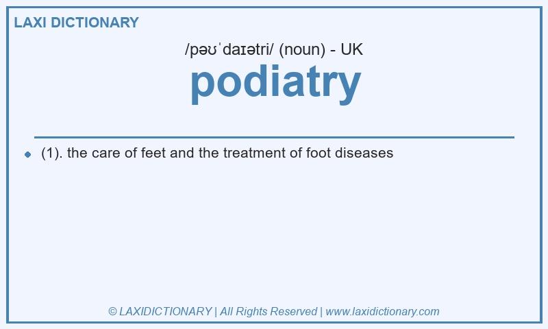 Definition podiatry in British English