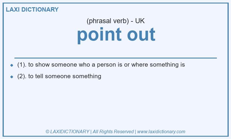 Definition point out in British English
