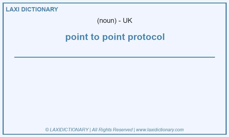 Definition point to point protocol in British English
