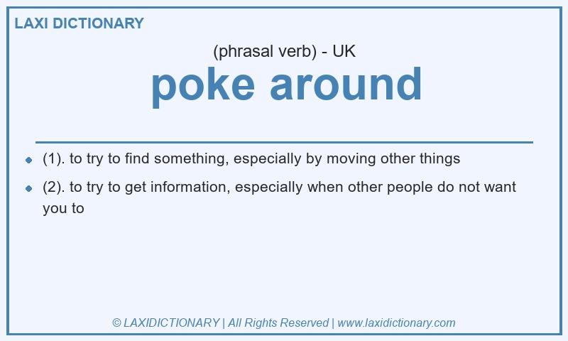 Definition poke around in British English
