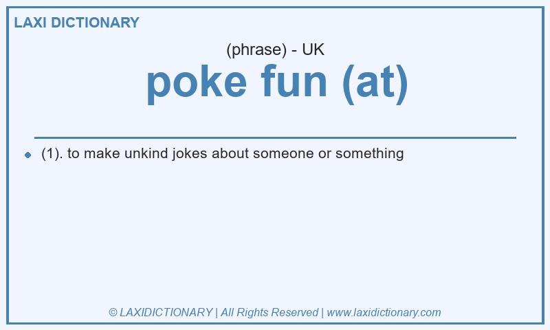 Definition poke fun (at) in British English
