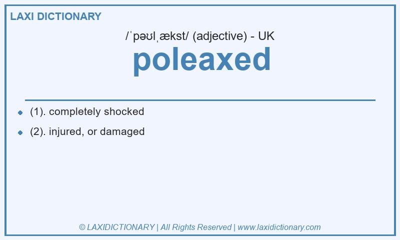 Definition poleaxed in British English