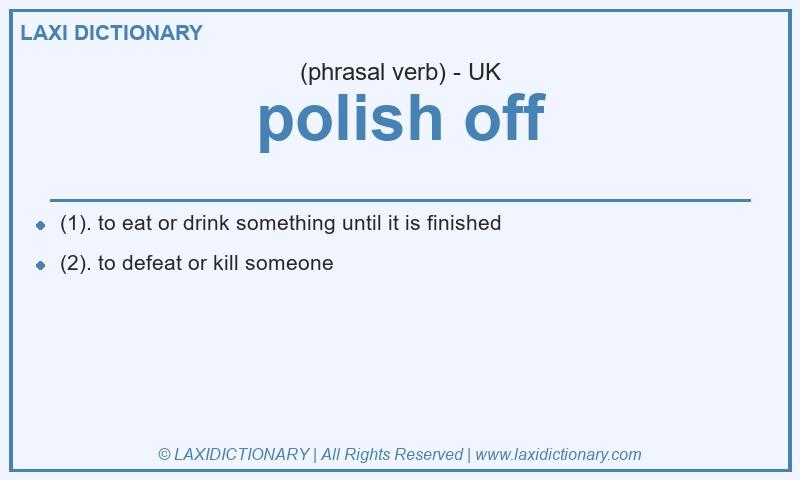 Definition polish off in British English