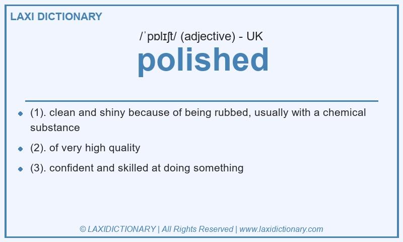 Definition polished in British English