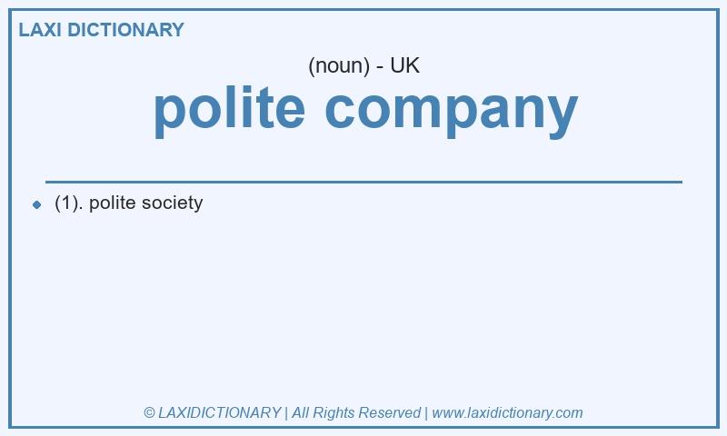 Definition polite company in British English