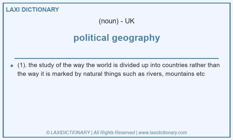 Definition political geography in British English
