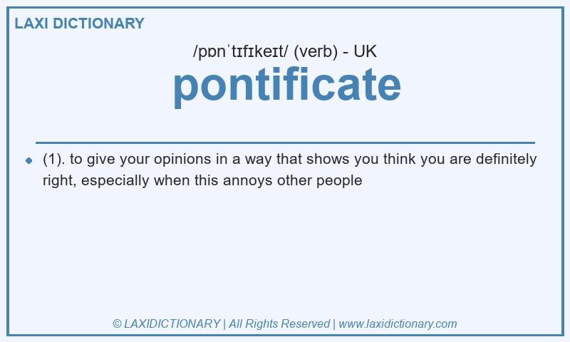 Definition pontificate in British English