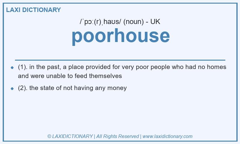 Definition poorhouse in British English