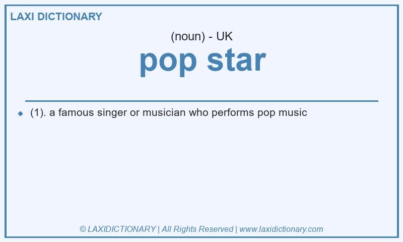 Definition pop star in British English