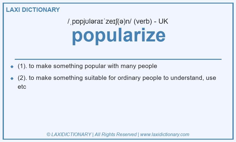 Definition popularize in British English