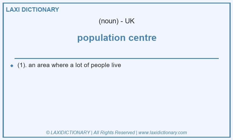 Definition population centre in British English