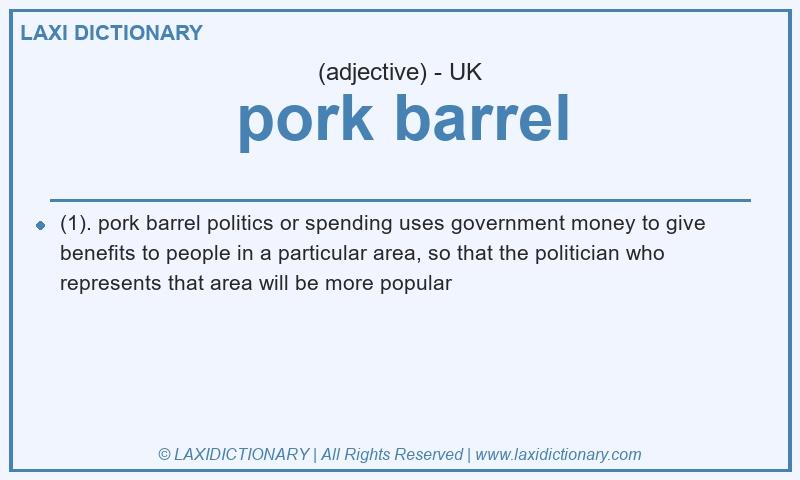 Definition pork barrel in British English