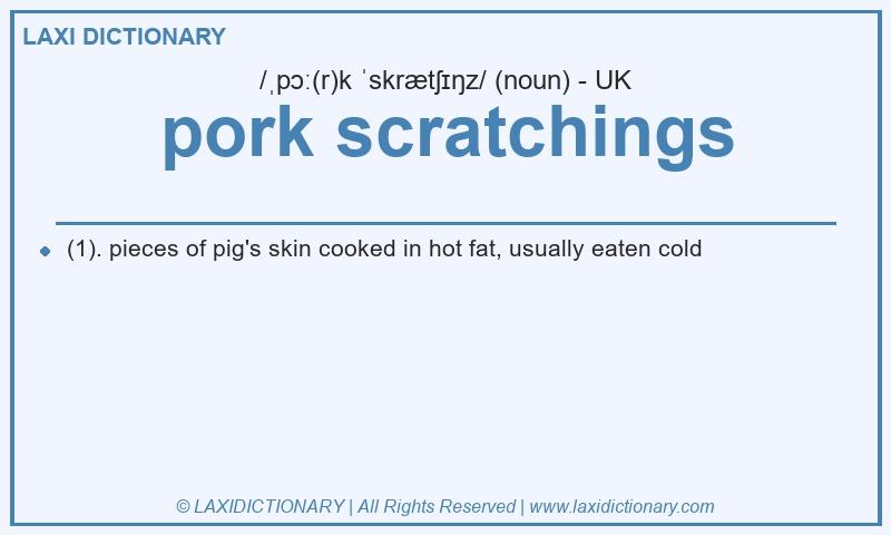 Definition pork scratchings in British English