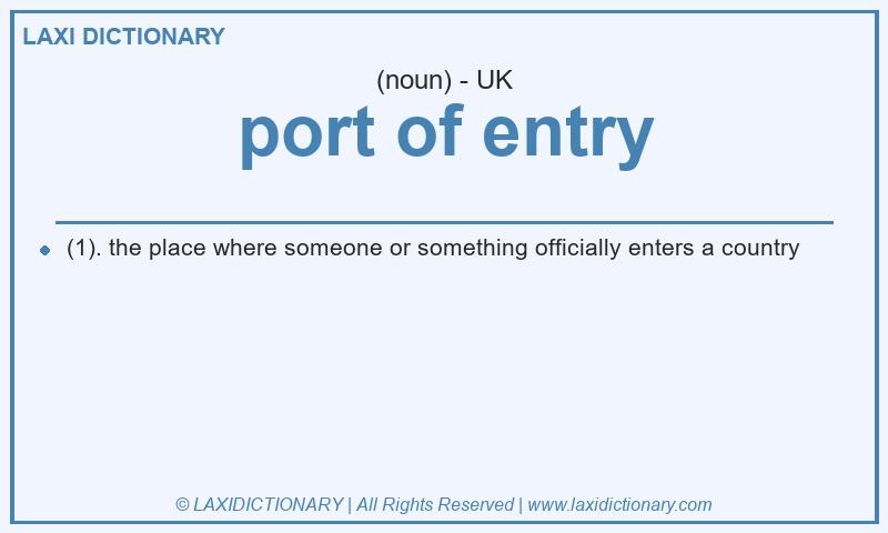 Definition port of entry in British English