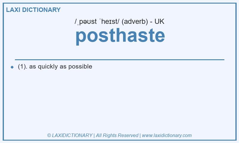 Definition posthaste in British English