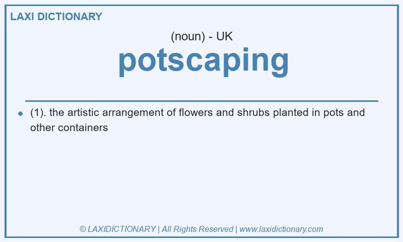 Definition potscaping in British English