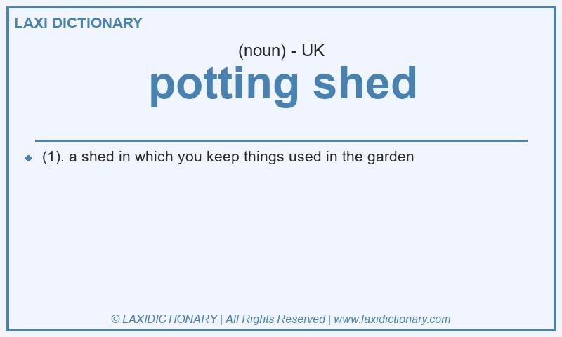 Definition potting shed in British English