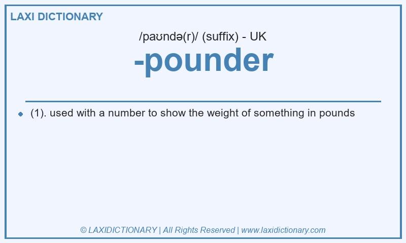 Definition -pounder in British English