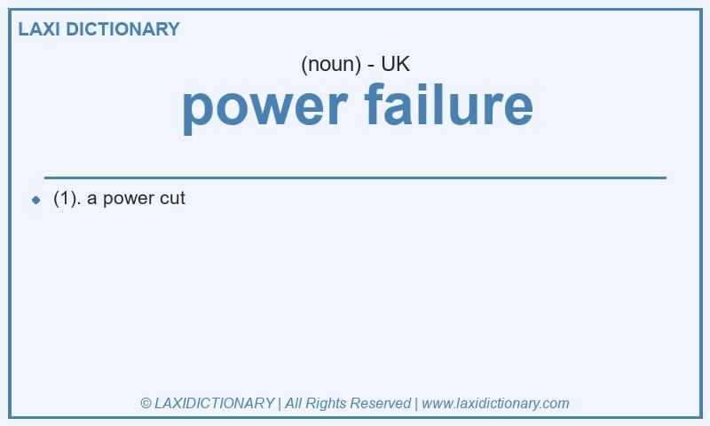 Definition power failure in British English