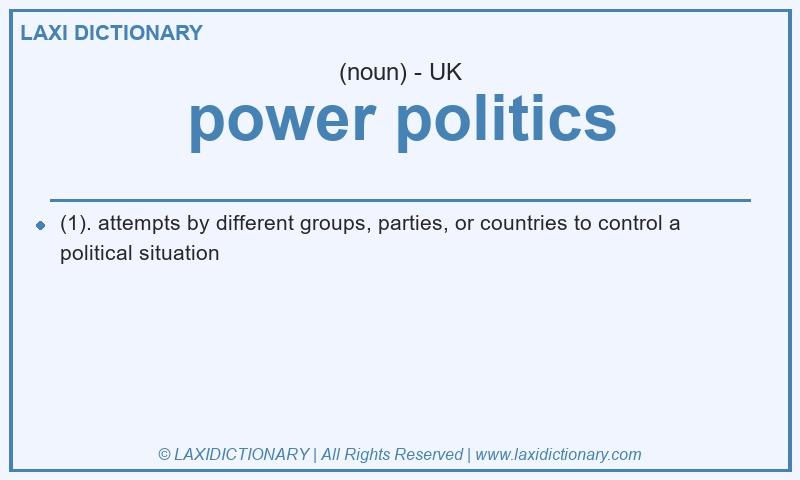 Definition power politics in British English
