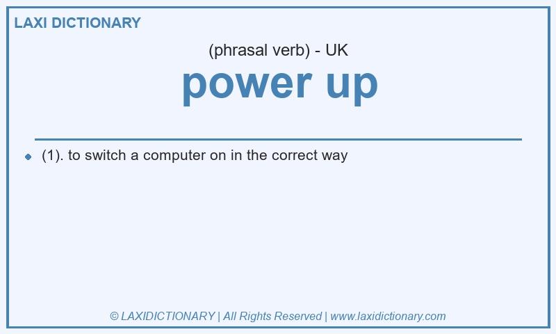 Definition power up in British English