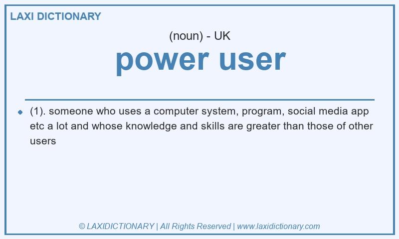 Definition power user in British English
