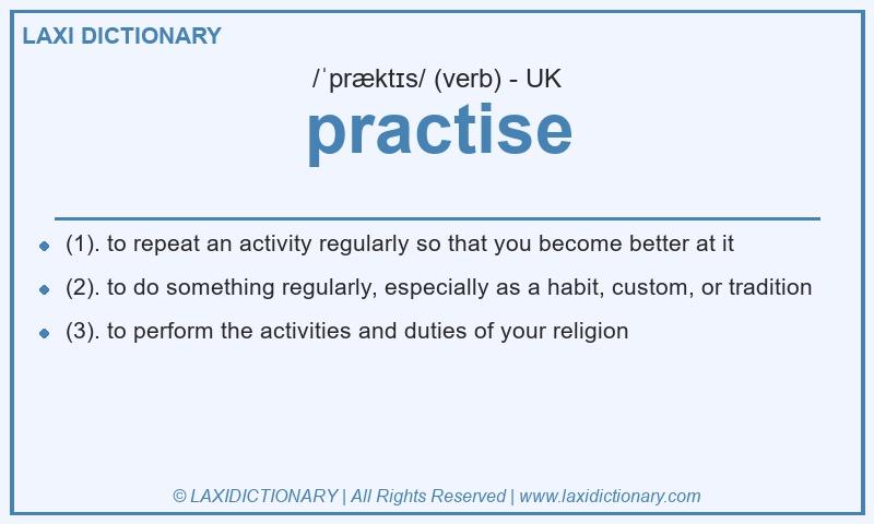 Definition practise in British English