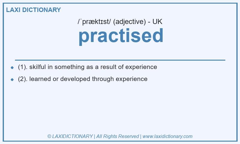 Definition practised in British English