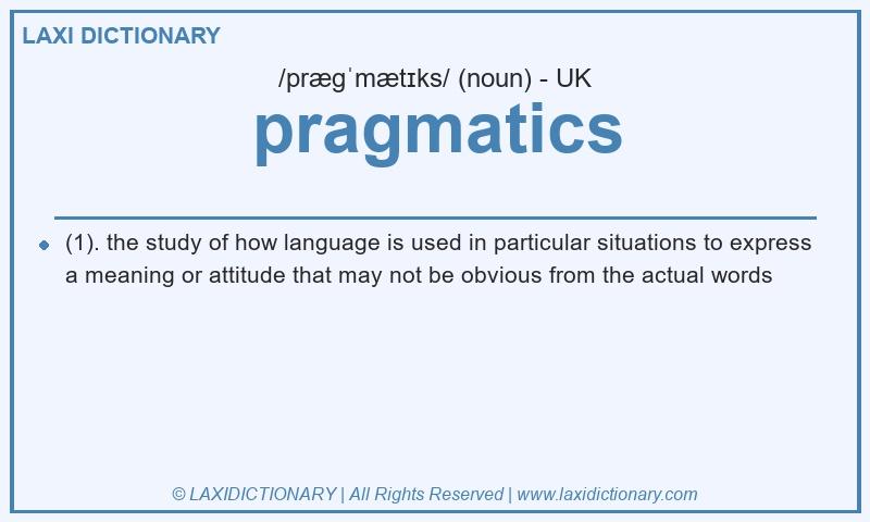 Definition pragmatics in British English
