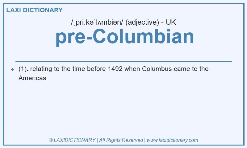 Definition pre-Columbian in British English